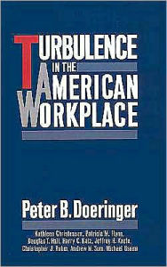 Title: Turbulence in the American Workplace, Author: Peter B. Doeringer