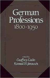 Title: German Professions, 1800-1950, Author: Geoffrey Cocks