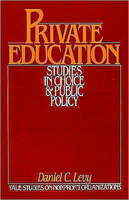 Private Education: Studies in Choice and Public Policy