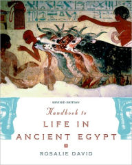 Title: Handbook to Life in Ancient Egypt (Revised) / Edition 2, Author: Rosalie David