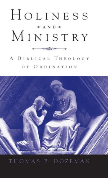 Holiness and Ministry: A Biblical Theology of Ordination