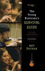 The Young Musician's Survival Guide: Tips from Teens and Pros