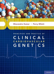 Title: Principles and Practice of Clinical Cardiovascular Genetics, Author: Dhavendra Kumar