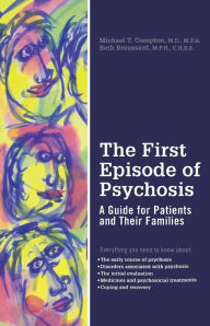 The First Episode of Psychosis: A Guide for Patients and Their Families