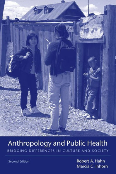 Anthropology and Public Health: Bridging Differences in Culture and Society / Edition 2