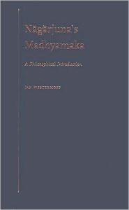 Title: Nagarjuna's Madhyamaka: A Philosophical Introduction, Author: Jan Westerhoff