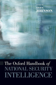 The Oxford Handbook of National Security Intelligence