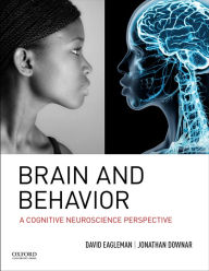 Title: Brain and Behavior: A Cognitive Neuroscience Perspective / Edition 1, Author: David Eagleman