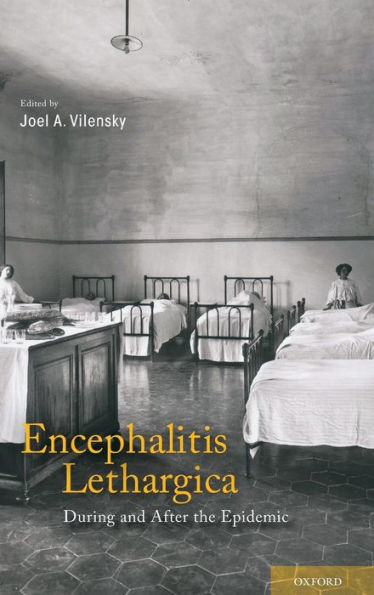 Encephalitis Lethargica: During and After the Epidemic / Edition 1