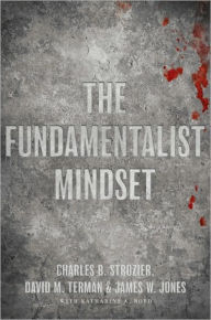 Title: The Fundamentalist Mindset: Psychological Perspectives on Religion, Violence, and History, Author: Charles B. Strozier