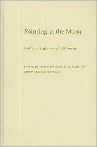 Pointing at the Moon Buddhism, Logic, Analytic Philosophy