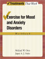 Exercise for Mood and Anxiety Disorders: Workbook