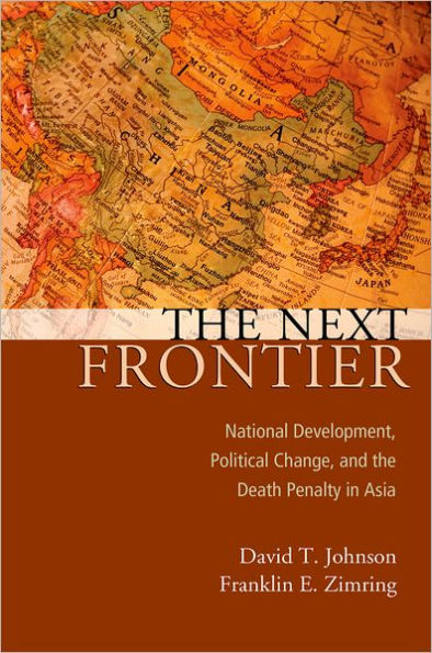 The Next Frontier: National Development, Political Change, and the Death Penalty in Asia