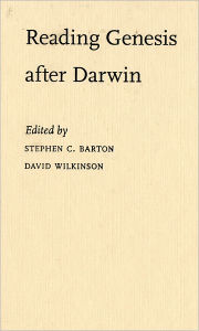 Title: Reading Genesis after Darwin, Author: Stephen C Barton