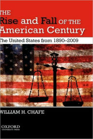 The Rise and Fall of the American Century: The United States from 1890-2009