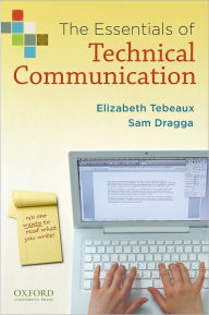 Title: The Essentials of Technical Communication / Edition 1, Author: Elizabeth Tebeaux