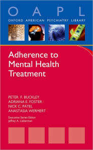Title: Adherence to Mental Health Treatment, Author: Peter F. Buckley