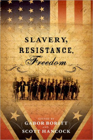 Title: Slavery, Resistance, Freedom, Author: Gabor S. Boritt