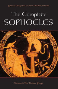 Title: The Complete Sophocles: Volume I: The Theban Plays, Author: Peter Burian