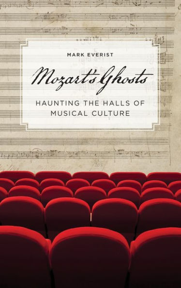 Mozart's Ghosts: Haunting the Halls of Musical Culture