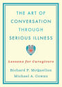 The Art of Conversation Through Serious Illness: Lessons for Caregivers
