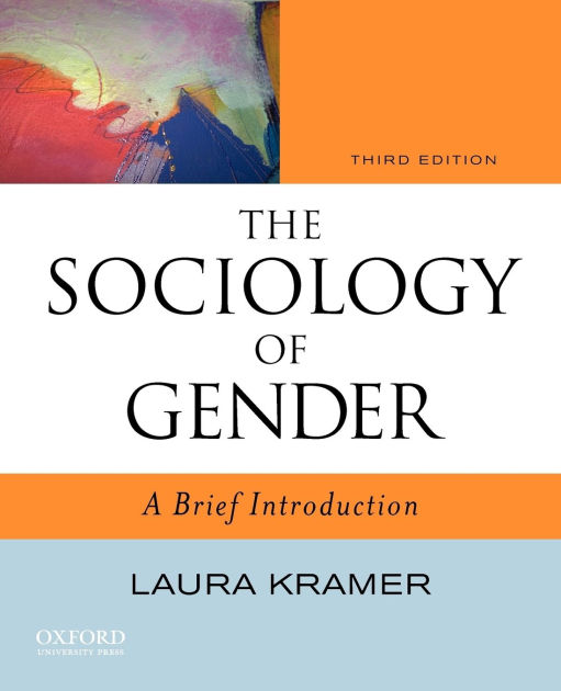 Sociology Of Gender A Brief Introduction Edition 3 By Laura Kramer 2900195389288