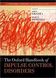 Title: The Oxford Handbook of Impulse Control Disorders, Author: Jon E. Grant