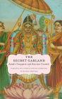 The Secret Garland: Antal's Tiruppavai and Nacciyar Tirumoli