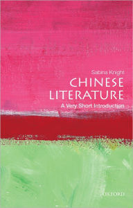 Title: Chinese Literature: A Very Short Introduction, Author: Sabina Knight