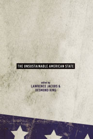 Title: The Unsustainable American State, Author: Lawrence Jacobs