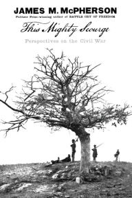 Title: This Mighty Scourge: Perspectives on the Civil War, Author: James M. McPherson