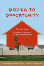 Moving to Opportunity: The Story of an American Experiment to Fight Ghetto Poverty