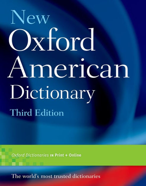 New Oxford American Dictionary / Edition 3 by Oxford University Press, Christine A. Lindberg | 9780195392883 | Hardcover | Barnes & Noble®