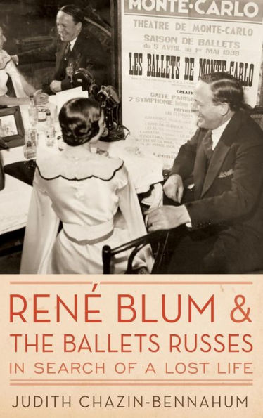 Rene Blum and The Ballets Russes: In Search of a Lost Life