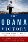 The Obama Victory: How Media, Money, and Message Shaped the 2008 Election