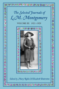 The Selected Journals Of L.M. Montgomery