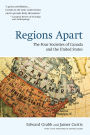 Regions Apart: The Four Societies of Canada and the United States