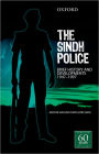 The Sindh Police: Brief History and Developments 1947-1997