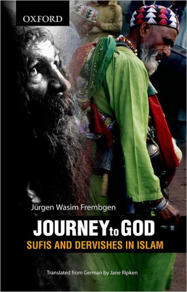 Journey to God: Sufis and Dervishes in Islam