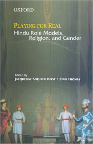 Playing for Real: Hindu Role Models, Religion, and Gender