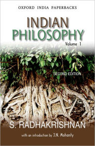 Title: Indian Philosophy: Volume I: with an Introduction by J.N. Mohanty / Edition 2, Author: Radhakrishnan
