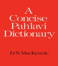 Title: A Concise Pahlavi Dictionary / Edition 1, Author: D. N. Mackenzie