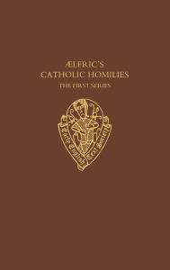 Title: Aelfric's Catholic Homilies: The First Series: Text, Author: Aelfric of Eynsham
