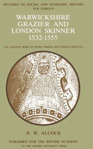 Title: Warwickshire Grazier and London Skinner 1532-1555, Author: Oxford University Press