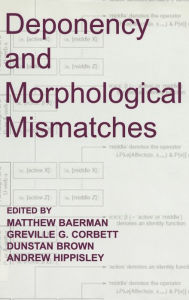 Title: Deponency and Morphological Mismatches, Author: Matthew Baerman
