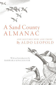 Title: A Sand County Almanac: And Sketches Here and There, Author: Aldo Leopold