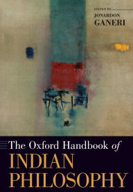 Title: The Oxford Handbook of Indian Philosophy, Author: Jonardon Ganeri