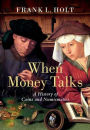 When Money Talks: A History of Coins and Numismatics