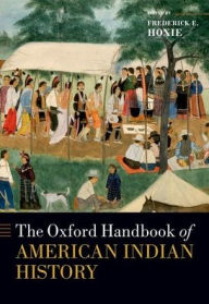 Title: The Oxford Handbook of American Indian History, Author: Frederick E. Hoxie