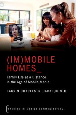 (Im)mobile Homes: Family Life at a Distance in the Age of Mobile Media